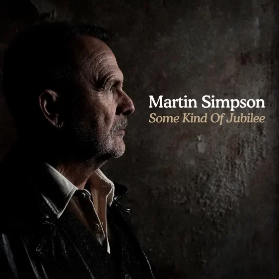 Martin Simpson_Some Kind of Jubilee
